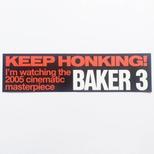 Jenkem Skate Magazine: KEEP HONKING! I’m watching the 2005 cinematic masterpiece BAKER 3 Bumper Sticker