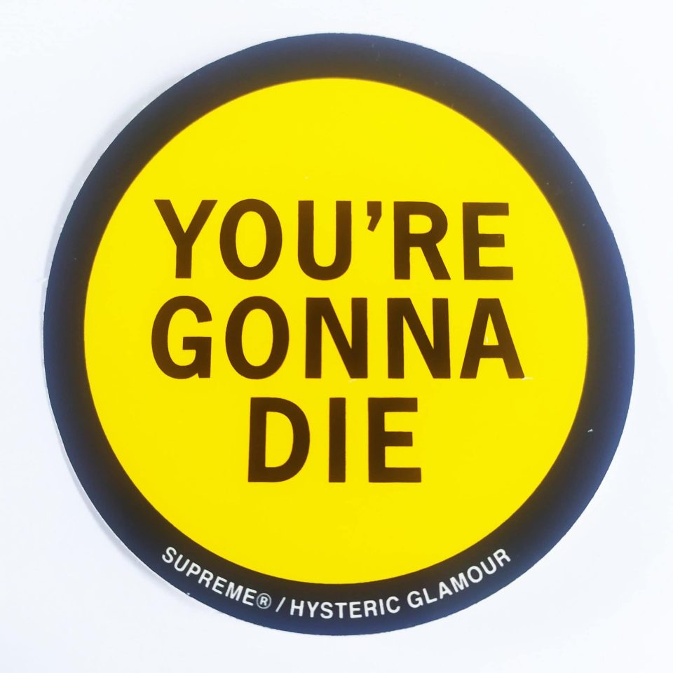  / Hysteric Glamour Skate Sticker - You're Gonna Die